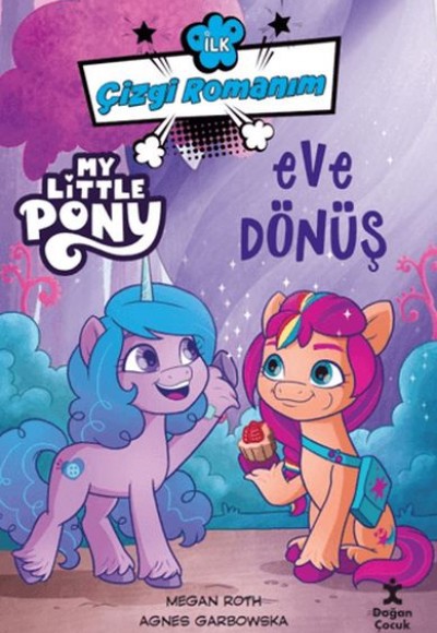 İlk Çizgi Romanım My Little Pony-Eve Dönüş İlk Çizgi Romanım My Little Pony-Eve Dönüş