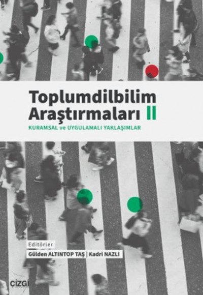 Toplumdilbilim Araştırmaları II (Kuramsal ve Uygulamalı Yaklaşımlar) Toplumdilbilim Araştırmaları II (Kuramsal ve Uygulamalı Yaklaşımlar)