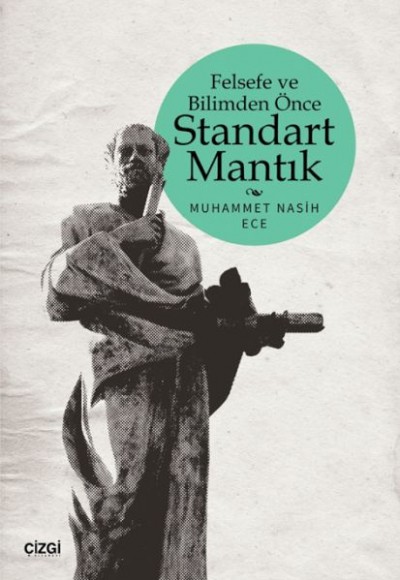 Felsefe ve Bilimden Önce Standart Mantık Felsefe ve Bilimden Önce Standart Mantık