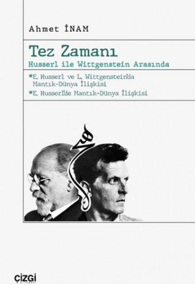 Tez Zamanı – Husserl ile Wittgenstein Arasında Tez Zamanı – Husserl ile Wittgenstein Arasında