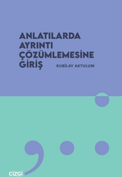 Anlatılarda Ayrıntı Çözümlemesine Giriş Anlatılarda Ayrıntı Çözümlemesine Giriş