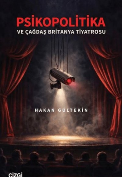 Psikopolitika ve Çağdaş Britanya Tiyatrosu Psikopolitika ve Çağdaş Britanya Tiyatrosu