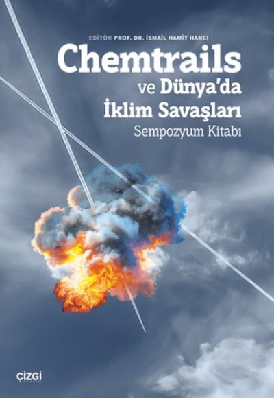 Chemtrails ve Dünya'da İklim Savaşları Chemtrails ve Dünya'da İklim Savaşları