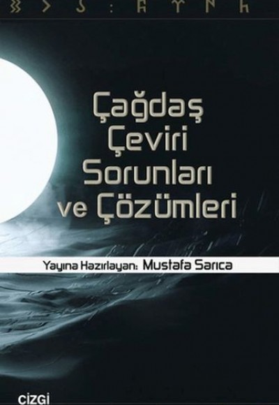 Çağdaş Çeviri Sorunları ve Çözümleri Çağdaş Çeviri Sorunları ve Çözümleri