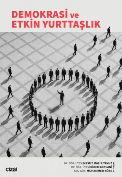 Demokrasi ve Etkin Yurttaşlık Demokrasi ve Etkin Yurttaşlık