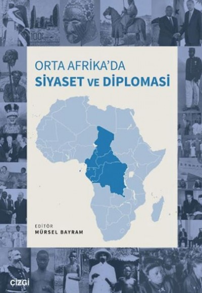 Orta Afrika'da Siyaset ve Diplomasi Orta Afrika'da Siyaset ve Diplomasi