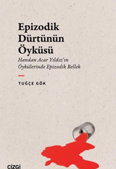 Epizodik Dürtünün Öyküsü Epizodik Dürtünün Öyküsü
