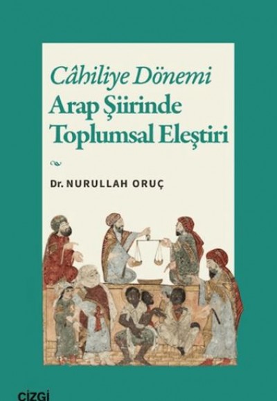 Cahiliye Dönemi Arap Şiirinde Toplumsal Eleştiri Cahiliye Dönemi Arap Şiirinde Toplumsal Eleştiri