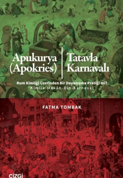 Apukurya (Apokries)/Tatavla Karnavalı Rum Kimliği Üzerinden Bir Dayanışma Pratiği mi? Apukurya (Apokries)/Tatavla Karnavalı Rum Kimliği Üzerinden Bir Dayanışma Pratiği mi?