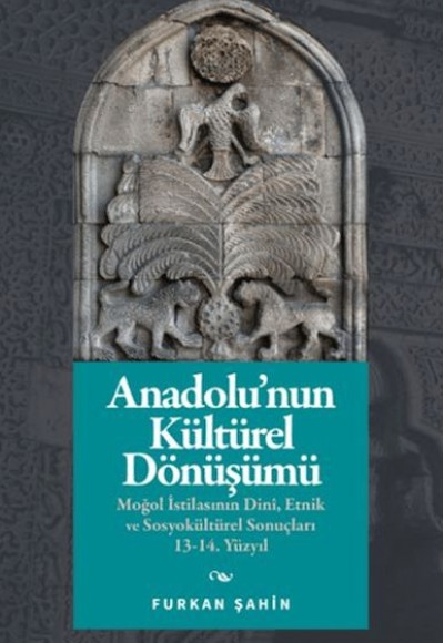 Anadolu'nun Kültürel Dönüşümü Anadolu'nun Kültürel Dönüşümü