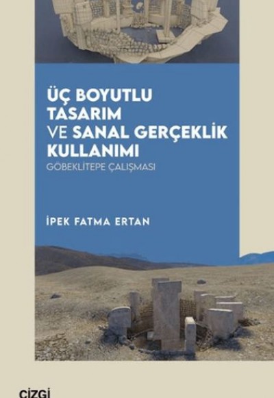 Üç Boyutlu Tasarım ve Sanal Gerçeklik Kullanımı Üç Boyutlu Tasarım ve Sanal Gerçeklik Kullanımı