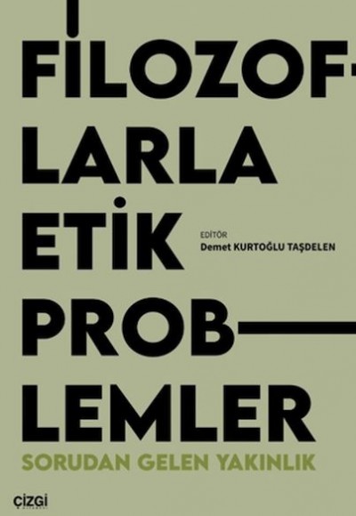 Filozoflarla Etik Problemler Filozoflarla Etik Problemler