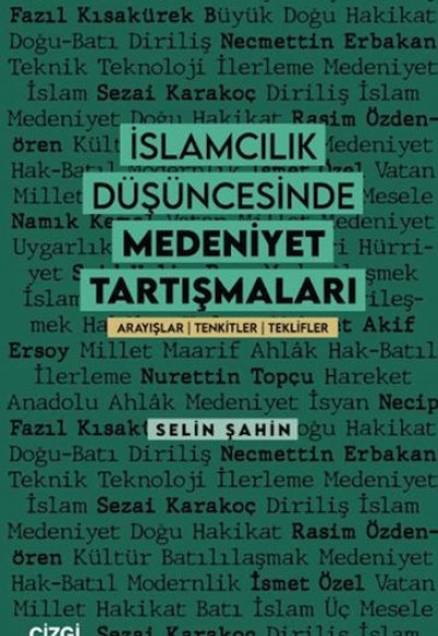 İslamcılık Düşüncesinde Medeniyet Tartışmaları İslamcılık Düşüncesinde Medeniyet Tartışmaları