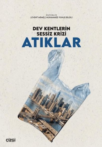 Dev Kentlerin Sessiz Krizi Atıklar Dev Kentlerin Sessiz Krizi Atıklar
