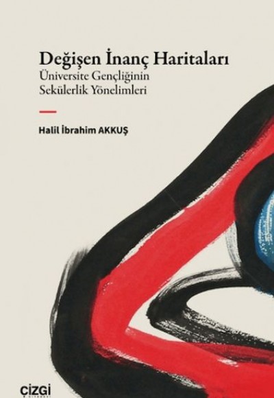 Değişen İnanç Haritaları Değişen İnanç Haritaları