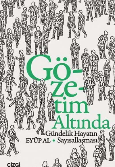 Gözetim Altında Gündelik Hayatın Sayısallaşması Gözetim Altında Gündelik Hayatın Sayısallaşması
