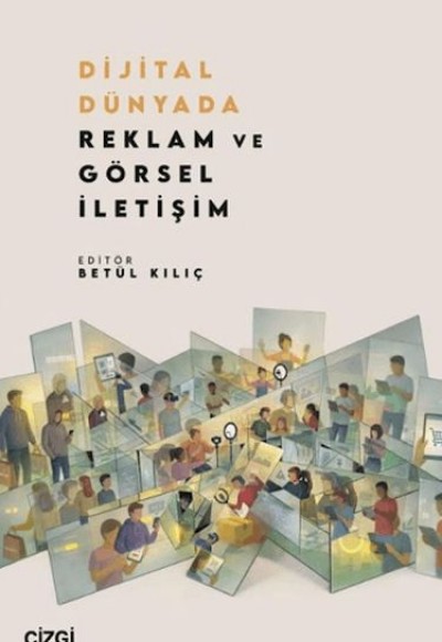 Dijital Dünyada Reklam ve Görsel İletişim Dijital Dünyada Reklam ve Görsel İletişim