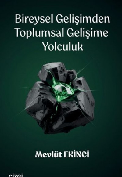 Bireysel Gelişimden Toplumsal Gelişime Yolculuk Bireysel Gelişimden Toplumsal Gelişime Yolculuk