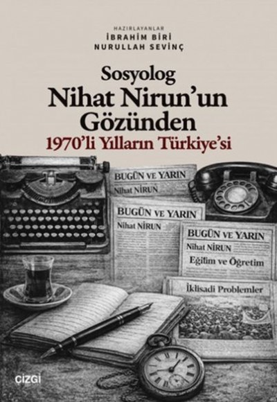 Sosyolog Nihat Nirun’un Gözünden 1970’li Yılların Türkiye’si Sosyolog Nihat Nirun’un Gözünden 1970’li Yılların Türkiye’si