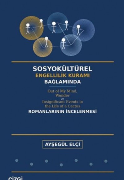 Sosyokültürel Engellilik Kuramı Bağlamında Out of My Mind, Wonder ve Insignificant Events in the Lif Sosyokültürel Engellilik Kuramı Bağlamında Out of My Mind, Wonder ve Insignificant Events in the Lif