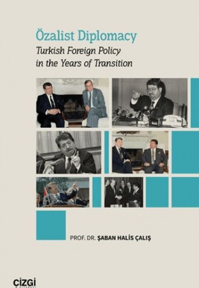 Özalist Diplomacy Turkish Foreign Policy in the Years of Transition Özalist Diplomacy Turkish Foreign Policy in the Years of Transition