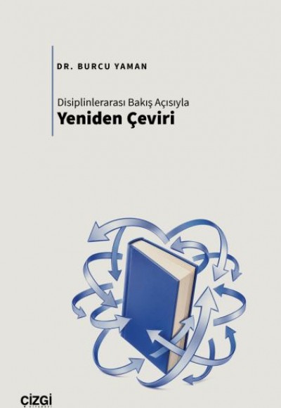 Disiplinlerarası Bakış Açısıyla Yeniden Çeviri Disiplinlerarası Bakış Açısıyla Yeniden Çeviri