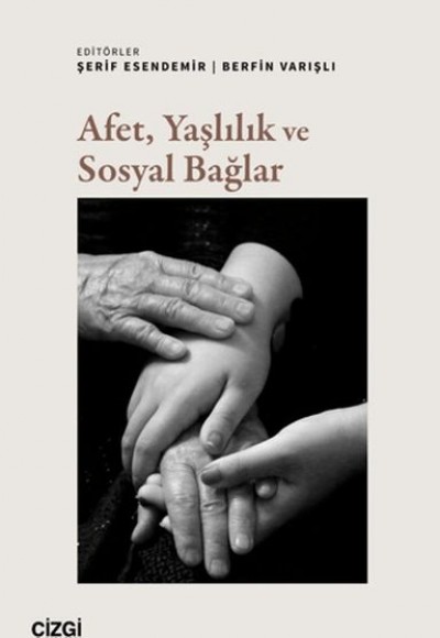 Afet, Yaşlılık ve Sosyal Bağlar Afet, Yaşlılık ve Sosyal Bağlar