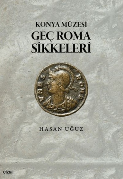 Konya Müzesi Geç Roma Sikkeleri Konya Müzesi Geç Roma Sikkeleri
