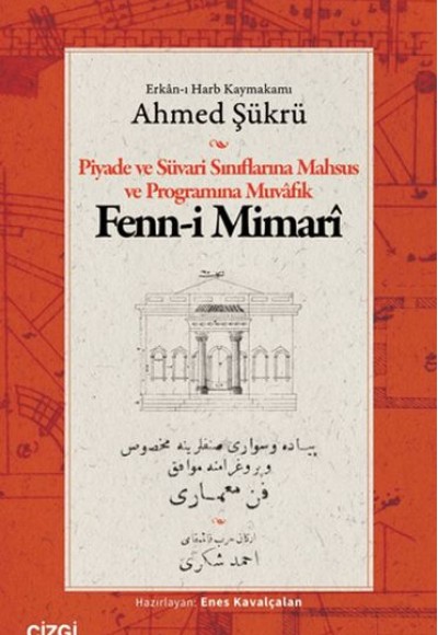 Piyade ve Süvari Sınıflarına Mahsus ve Programına Muvafık Fenn-i Mimarî Piyade ve Süvari Sınıflarına Mahsus ve Programına Muvafık Fenn-i Mimarî