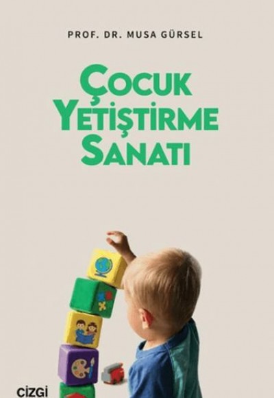 Çocuk Yetiştirme Sanatı Çocuk Yetiştirme Sanatı