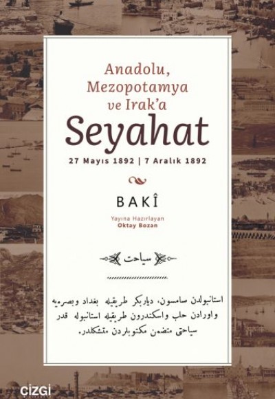 Anadolu, Mezopotamya ve Irak’a Seyahat 27 Mayıs 1892 | 7 Aralık 1892