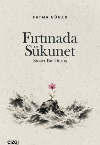 Fırtınada Sükunet Stoacı Bir Duruş Fırtınada Sükunet Stoacı Bir Duruş