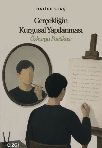 Gerçekliğin Kurgusal Yapılanması Özkurgu Poetikası Gerçekliğin Kurgusal Yapılanması Özkurgu Poetikası