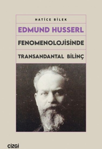 Edmund Husserl Fenomenolojisinde Transandantal Bilinç