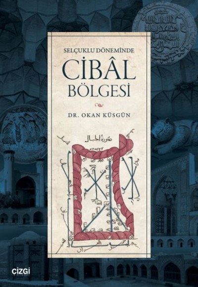 Selçuklu Döneminde Cibâl Bölgesi Selçuklu Döneminde Cibâl Bölgesi