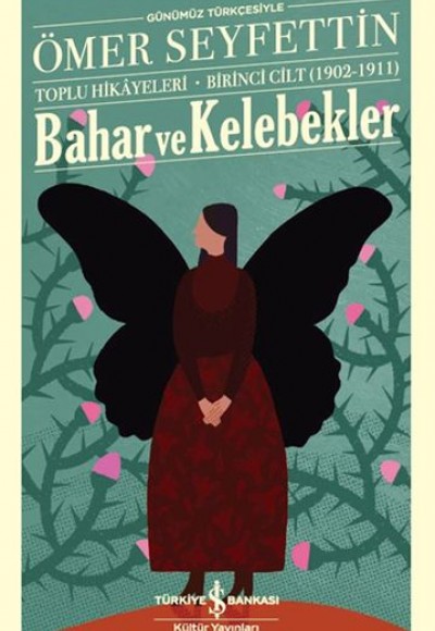Bahar ve Kelebekler - Türk Edebiyatı Klasikleri Bahar ve Kelebekler - Türk Edebiyatı Klasikleri