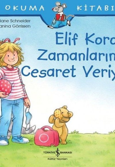 Elif Korona Zamanlarında Cesaret Veriyor - İlk Okuma Kitabım Elif Korona Zamanlarında Cesaret Veriyor - İlk Okuma Kitabım