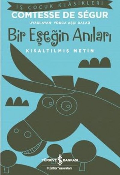 Bir Eşeğin Anıları (Kısaltılmış Metin) Bir Eşeğin Anıları (Kısaltılmış Metin)