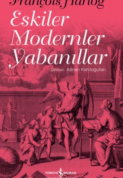Eskiler Modernler Yabanıllar Eskiler Modernler Yabanıllar