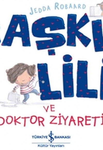 Şaşkın Lili ve Doktor Ziyareti Şaşkın Lili ve Doktor Ziyareti