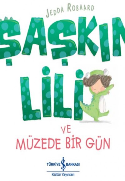 Şaşkın Lili ve Müzede Bir Gün Şaşkın Lili ve Müzede Bir Gün