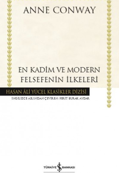 En Kadim ve Modern Felsefenin İlkeleri - Hasan Ali Yücel Klasikleri En Kadim ve Modern Felsefenin İlkeleri - Hasan Ali Yücel Klasikleri
