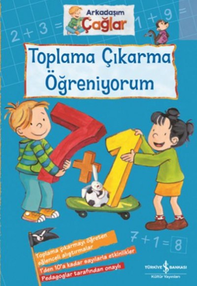 Toplama Çıkarma Öğreniyorum - Arkadaşım Çağlar Toplama Çıkarma Öğreniyorum - Arkadaşım Çağlar