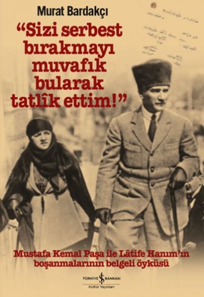 Sizi Serbest Bırakmayı Muvafik Bularak Tatlik Ettim!-Ciltli Sizi Serbest Bırakmayı Muvafik Bularak Tatlik Ettim!-Ciltli