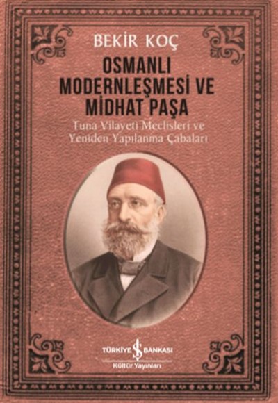 Osmanlı Modernleşmesi ve Midhat Paşa Osmanlı Modernleşmesi ve Midhat Paşa