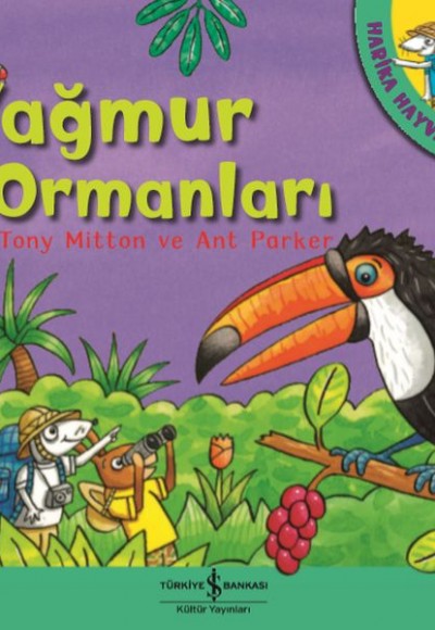 Yağmur Ormanları - Harika Hayvanlar Yağmur Ormanları - Harika Hayvanlar