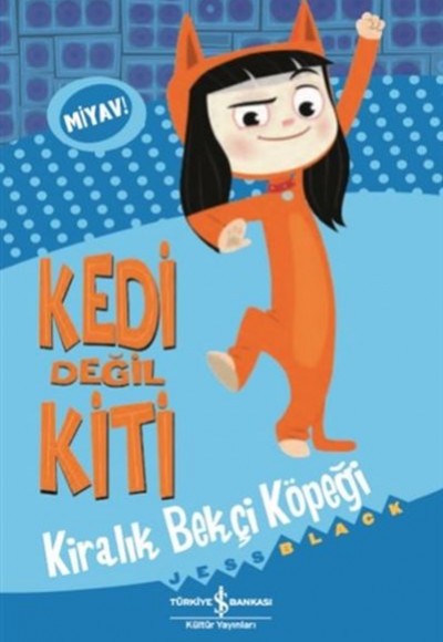 Kedi Değil Kiti - Kiralık Bekçi Köpeği Kedi Değil Kiti - Kiralık Bekçi Köpeği
