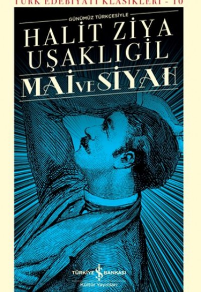 Mai ve Siyah - Türk Edebiyatı Klasikleri (Ciltli) Mai ve Siyah - Türk Edebiyatı Klasikleri (Ciltli)