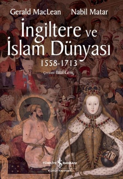 İngiltere ve İslam Dünyası1558 - 1713 İngiltere ve İslam Dünyası1558 - 1713