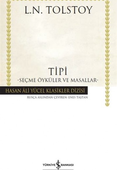 Tipi - Seçme Öyküler ve Masallar - Hasan Ali Yücel Klasikleri (Ciltli) Tipi - Seçme Öyküler ve Masallar - Hasan Ali Yücel Klasikleri (Ciltli)